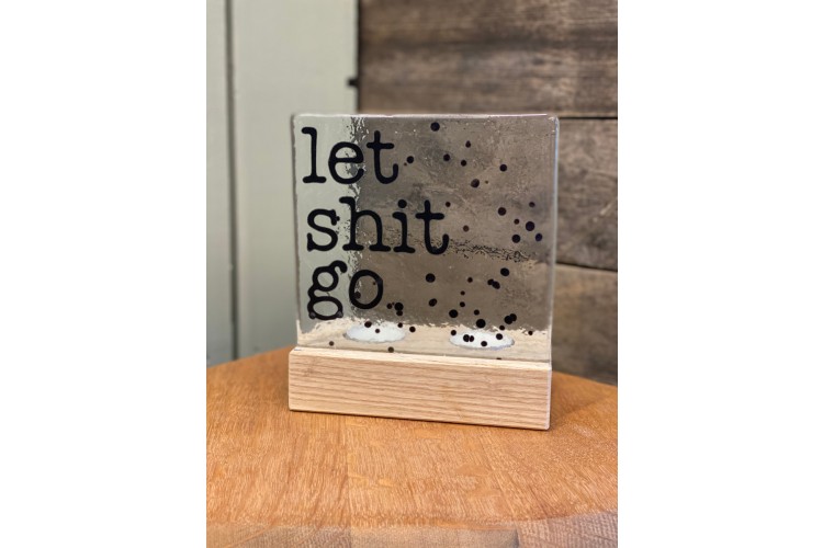 Let Shit Go Tea-Light Holder