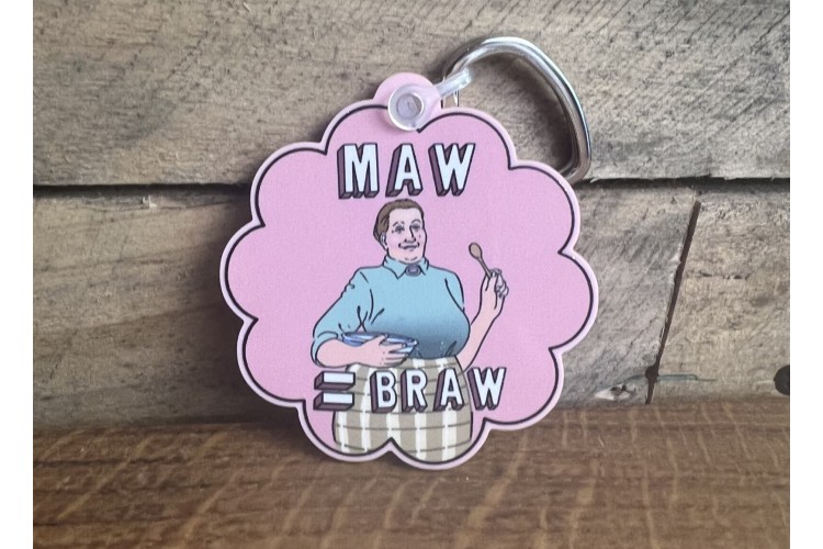 Maw = Braw Keyring